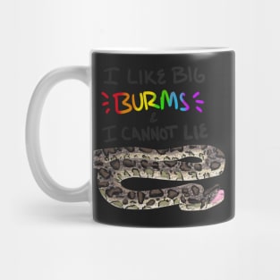 I Like Big Burms and I Cannot Lie Mug